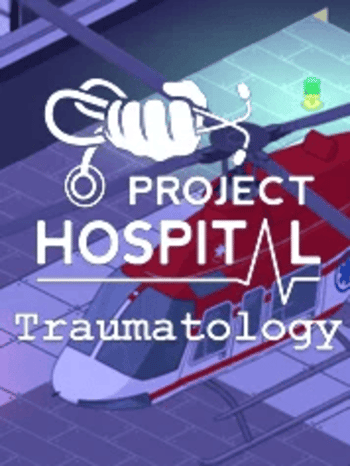 Project Hospital - Traumatology Department (DLC) (PC) Steam Key GLOBAL